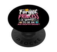 Olvídate de la Princesa Quiero Ser Astrofísica PopSockets PopGrip Adhesivo