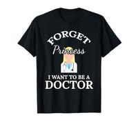 Olvídate de la Princesa Quiero Ser Médico Enfermera Camiseta