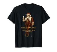 Olvídate de Las Galletas I Heard Your Mom Got Cake - Funny Santa Claus Camiseta