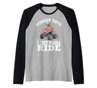 Olvídate de los Juguetes Que Solo Quiero Montar, niños de 4 Ruedas Camiseta Manga Raglan