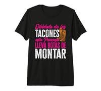 Olvídate De Los Tacones Esta Princesa Lleva Botas De Montar Camiseta Premium