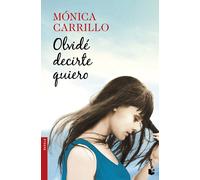 Olvidé decir te quiero | Mónica Carrillo