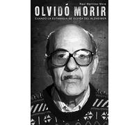 OLVIDÓ MORIR: CUANDO LA EUTANASIA SE OLVIDA DEL ALZHEIMER