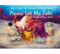 Oly and Opi: The Curious Octopus Twins: Please Let Me Talk (The Oly and Opi Adventures)