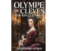 Olympe de Clèves - The King's Actress - Book 2: A New Translation