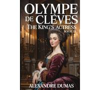 Olympe de Clèves - The King's Actress - Book 3: A New Translation