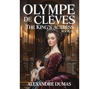 Olympe de Clèves - The King's Actress - Book 3: A New Translation