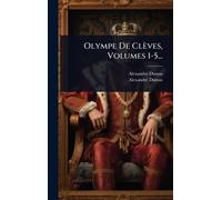 Olympe De Clèves, Volumes 1-5...