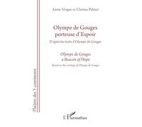Olympe de Gouges porteuse d'espoir: D'après les écrits d'Olympe de Gouges bilingue français - anglais