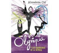 Olympia y las Guardianas de la Rítmica 1 - Olympia y las Guardianas de la Rítmica (Jóvenes lectores)