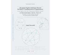 Olympiad Algebra Solutions Manual for Book 2: Fundamentals of Trigonometry: Lyran Algebra Class Zero, Trigonometry Solutions Manual (The Olympiad Algebra Series)