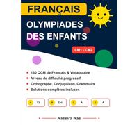 Olympiades de Français CM1 & CM2: Défis d'Orthographe, Grammaire et Vocabulaire pour les 9-11 Ans (Solutions Incluses)