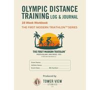 Olympic Distance Training Log & Journal: 16 Week Workbook