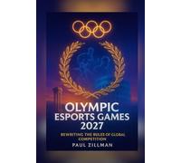 Olympic Esports Games 2027: Rewriting the Rules of Global Competition
