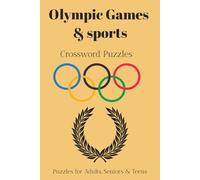 Olympic Games & Sports Crossword Puzzles: Puzzles for Adults, Seniors & Teens: Crossword Puzzles with Easy to Read Print about Olympic Games and ... Gift for Vacations, Holidays and Relaxations
