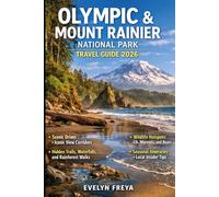 Olympic & Mount Rainier National Park Travel Guide 2026: Scenic Drives, Hidden Trails, Wildlife Hotspots, Seasonal Itineraries and Insider Strategies