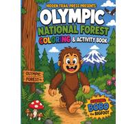 OLYMPIC NATIONAL FOREST COLORING AND ACTIVITY BOOK: STARRING: BOBO THE BIGFOOT