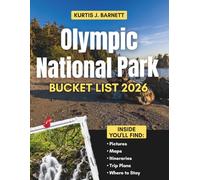 Olympic National Park Bucket List 2026: Coastal Hikes, Glacier Peaks, and Rainforest Adventures for Every Type of Explorer