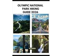 OLYMPIC NATIONAL PARK HIKING GUIDE 2026