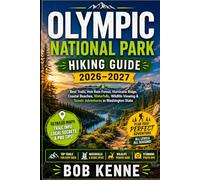 Olympic National Park Hiking Guide 2026-2027: Best Trails, Hoh Rain Forest, Hurricane Ridge, Coastal Beaches, Waterfalls, Wildlife Viewing & Scenic ... Complete Hiking Destination Guide Series)