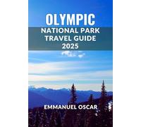 Olympic National Park Travel Guide 2025 (Tourist Guide)