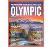 Olympic National Park Travel Guide 2026: Exploring Coastal Wonders, Rainforests, Waterfalls, Hiking Trails, and Wildlife Adventures in the Pacific Northwest.