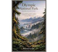 Olympic National Park Travel Guide 2026: The Complete, Insider’s Guide to Rainforests, Rugged Coastlines, and Alpine Wilderness