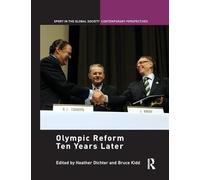 Olympic Reform Ten Years Later (Sport in the Global Society - Contemporary Perspectives)