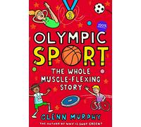 Olympic Sport. The Whole Muscle-flexing Story: The Whole Muscle-Flexing Story: 100% Unofficial (Science Sorted, 8)