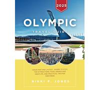 Olympic Travel Guide 2025 [FULL COLOUR]: Venue Map and Layout , where to stay, top attractions, food ,drinks and nightlife, and practical tips for first-timers (IMPORTANT CRUISE TRAVEL BOOKS)