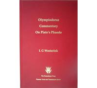 Olympiodorus and Damascius (Volumes 1 & 2) (The Greek Commentaries on Plato's "Phaedo")