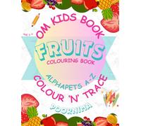 OM KIDS BOOK: FRUITS COLOURING BOOK - Alphabets A to Z Colour Workbook (Krshna Series)