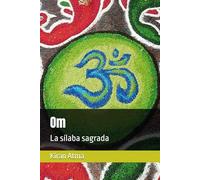 Om: La sílaba sagrada (Desentrañando el panteón hindú: Tu guía esencial de dioses, diosas, mitos, leyendas, textos védicos y sabiduría ancestral (USA))