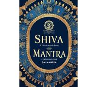 Om Namah Shivaya Mantra Writing Journal: A Daily Practice for Peace, Positivity, and Spiritual Growth: 120 Pages to Align with Lord Shiva’s Blessings ... Best Gift for your loved once and Elders