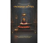 Om Namah Shivaya: The Ultimate Lord Shiva Stuti and Mantra Collection for Health, Wealth and Protection. (Stotra and Stuti)