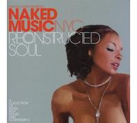 OM Records Presents Naked Music NYC: Reconstructed Soul: A Collection of Super Sexy House and Downtempo by Naked Music Nyc (2001-09-21)