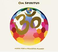 Om Spiritus: Music for a Peaceful Planet
