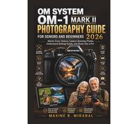 OM System OM-1 Mark II Photography Guide for Seniors and Beginners 2026