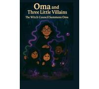Oma and The Three Villains: The Witch Council Summons Oma (Oma The Witch)