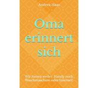 Oma erinnert sich: Wir hatten weder Handy noch Waschmaschine oder Internet!