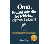 Oma, Erzähl mir die Geschichte deines Lebens: Ein geführtes Erinnerungsjournal zum Teilen von Erinnerungen und Gedanken