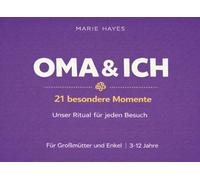 Oma & Ich: 21 besondere Momente - Unser Ritual für jeden Besuch: Für eine starke Oma-Kind-Beziehung | Mitmachbuch für Kinder