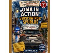 „Oma in Action“ verschwindet spurlos: Die wahre Geschichte der gestohlenen TOYOTA YARIS CROSS - Aus Buxtehude (Witzige Geschichten aus Deutschland, die wirklich passiert sind)