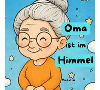 Oma ist im Himmel: Ein Malbuch für Kinder