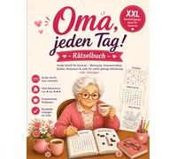 Oma, jeden Tag! - Rätselbuch: Große Schrift für Senioren - Wortsuche, Kreuzworträtsel, Sudoku, Malpausen & mehr für sanfte geistige Aktivierung - inkl. Lösungen.