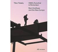 OMA s Kunsthal in Rotterdam /anglais: Rem Koolhaas and the New Europe