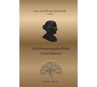 Oma schreib mir dein Buch: Ein Erinnerungsbuch für Generationen (Doppelbuch für Oma & Opa in einer Sonderversion 2Auflage - 3. Generationen-Buch)
