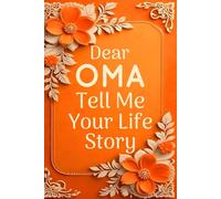 Oma Tell Me Your Life Story: A Bilingual-Friendly Keepsake Journal for German-Speaking Grandmothers to Record Family History, Culture, and Cherished Memories.