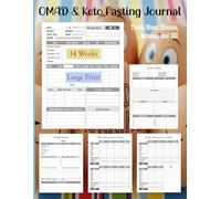 OMAD & Keto Fasting Journal (Large Print Edition): 14-W aily Health Logbook for Blood Glucose, Ketones, GKI, Meals, Macros, Blood Pressure, ... With Weekly Reviews. 8.5"x11", 125 pages.