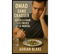 OMAD sans craquer : gérer la faim, les envies et le mental (Le Pouvoir du Jeûne)